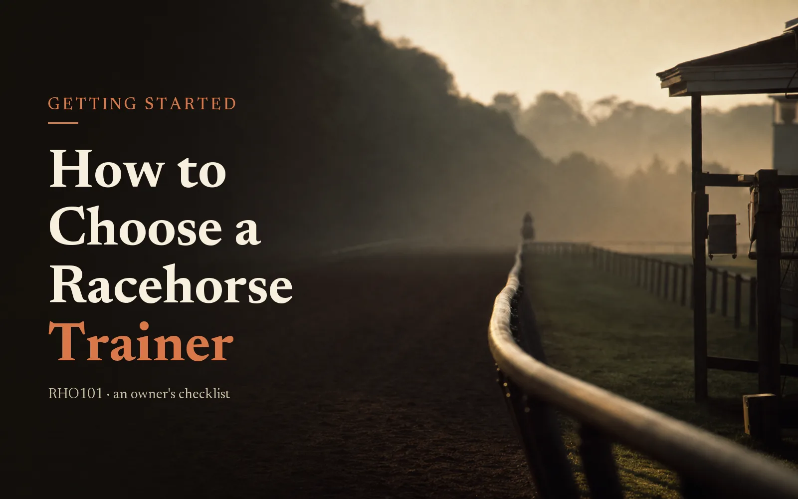How to Choose a Racehorse Trainer: An Owner’s Vetting Checklist