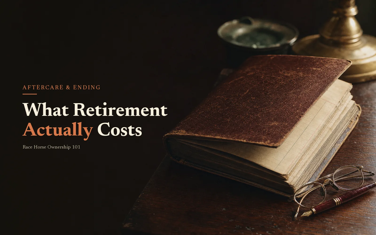 Worn leather ledger and reading glasses on a dark oak desk beside the headline What Retirement Actually Costs