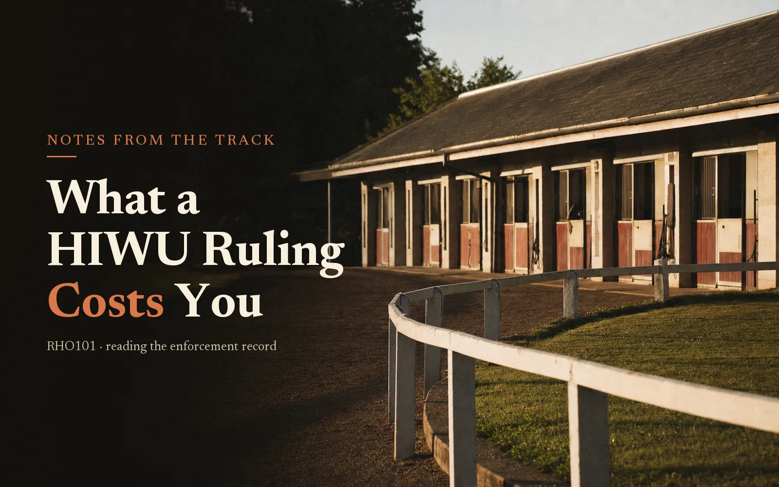 Empty saddling stalls and walking ring at dawn with headline What a HIWU Ruling Costs You