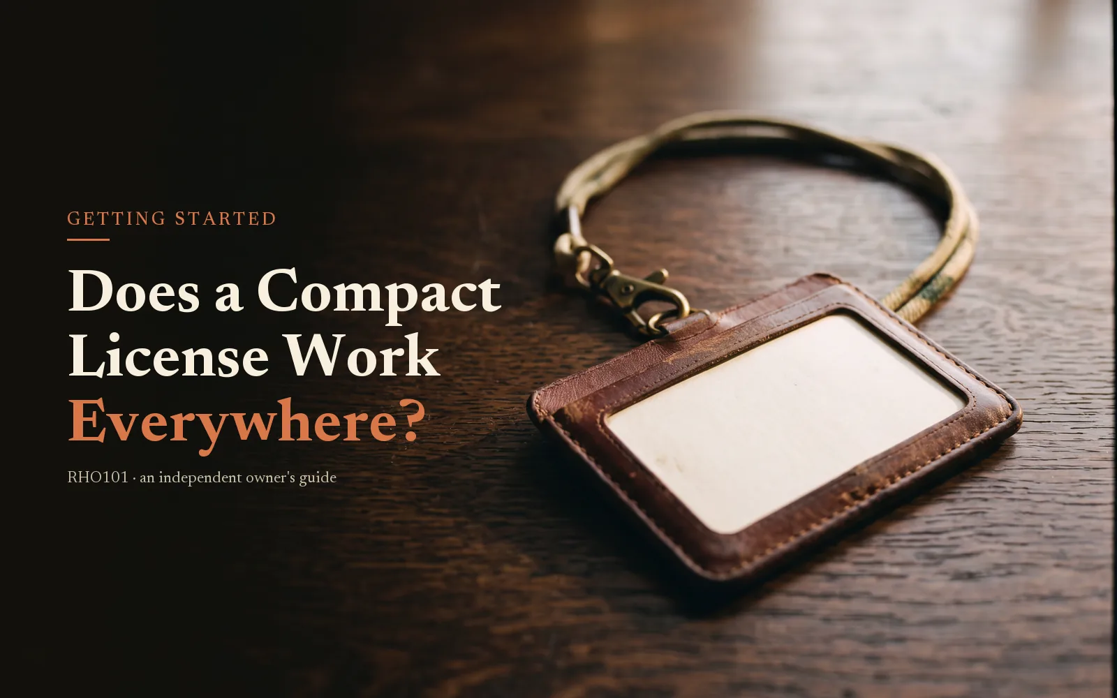 Leather owner's badge holder on an oak desk with the headline Does a Compact License Work Everywhere?